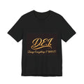 D.E.I. "Doing Everything I WANT" Gold Script Tee