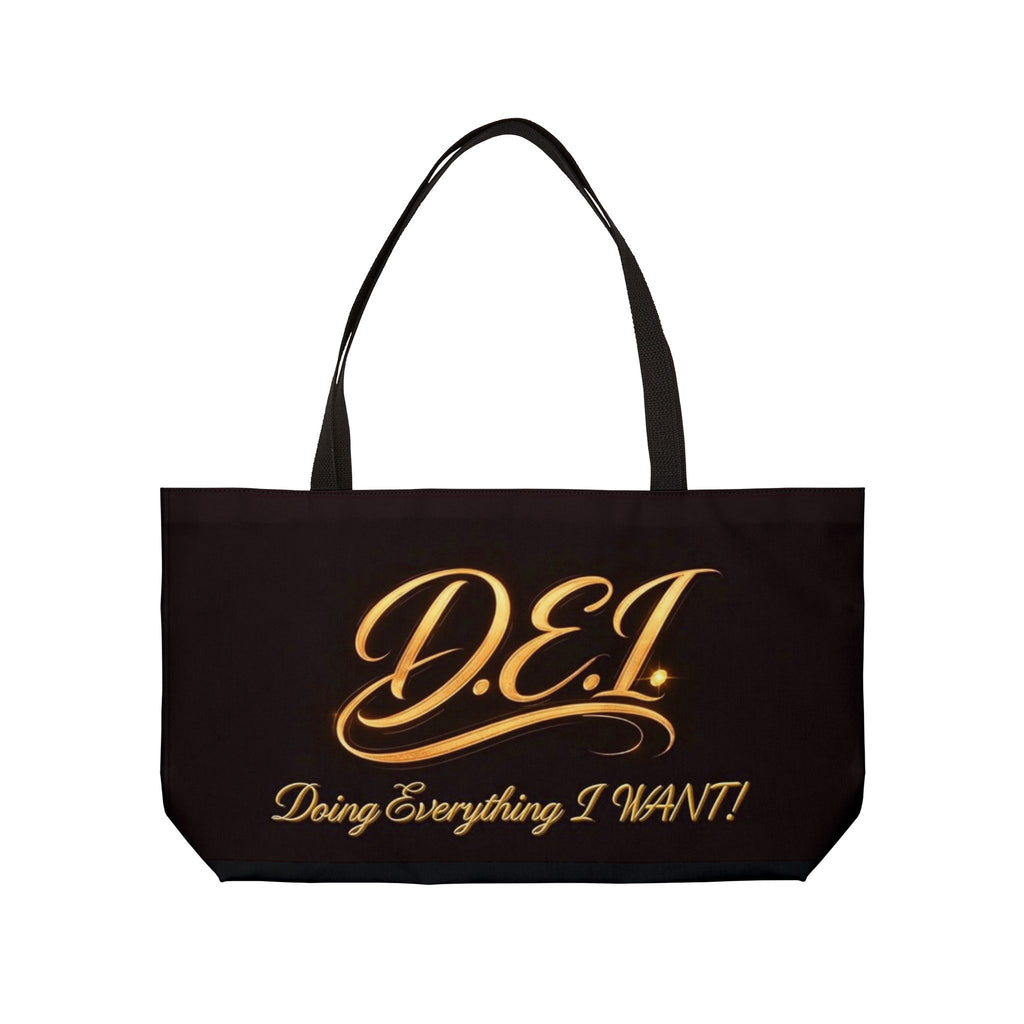 D.E.I. “Doing Everything I WANT” Gold Script Women's Weekender Tote Bag